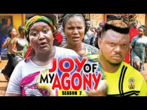 Video: Joy Of My Agony Season 2 -  Starring: Ken Erics